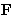 ${\mathbf F}$
