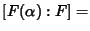 $[F(\alpha) :F] = $