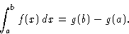 \begin{displaymath}
\int_a^b f(x)\, dx = g(b)-g(a).\end{displaymath}