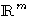 $\hbox{I}\kern-.2em\hbox{R}^m$